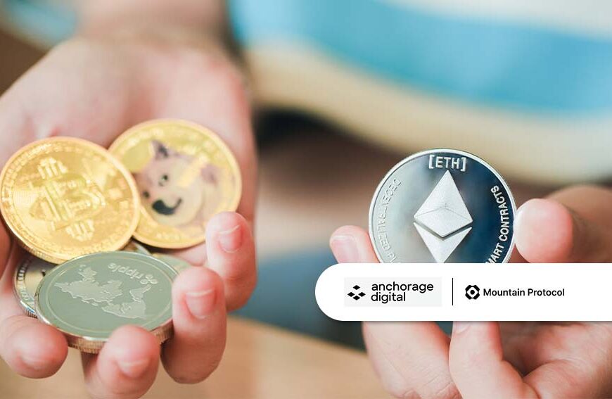 Anchorage Digital Set to Expand with Strategic Acquisition of Mountain Protocol, a Leading Stablecoin Issuer
