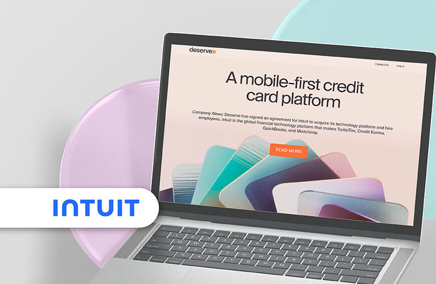 Intuit Expands Financial Solutions with Acquisition of Deserve's Innovative Mobile-First Credit Card Platform