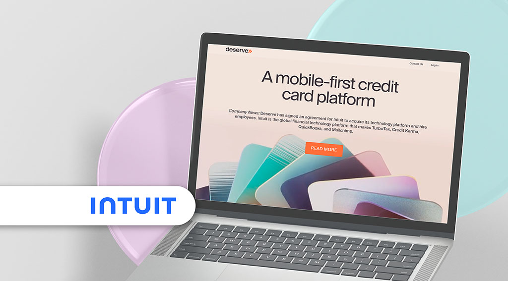 Intuit Expands Financial Solutions with Acquisition of Deserve's Innovative Mobile-First Credit Card Platform